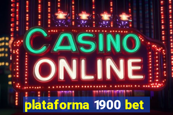 plataforma 1900 bet